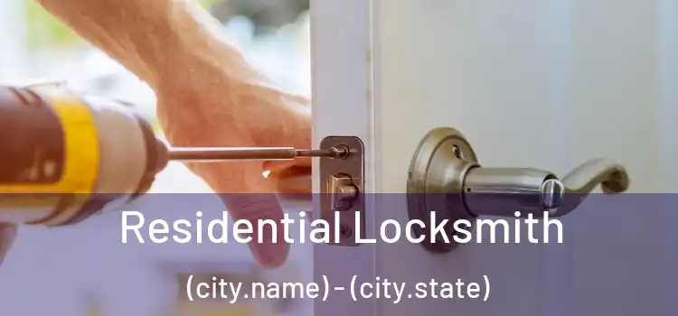  Residential Locksmith (city.name) - (city.state)